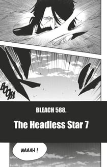 Bleach - T65 - Chapitre 588 - THE HEADLESS STAR 7