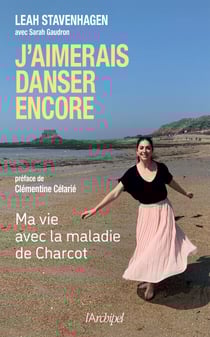 J'aimerais danser encore - Ma vie avec la maladiede Charcot - Ma vie avec la maladie de Charcot