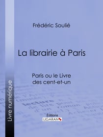 La librairie à Paris - Paris ou le Livre des cent-et-un