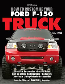 How to Customize Your Ford F-150 Truck, 1997-2008 - Chassis & Suspension, Custom Paint, Bolt-On Engine Modifications, Bodywork, Lowering & Lifting, Interior Accessories