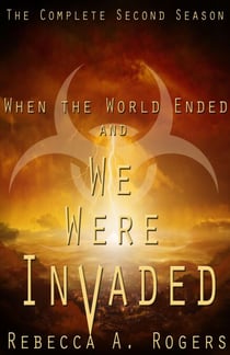 When the World Ended and We Were Invaded: The Complete Second Season - When the World Ended and We Were Invaded: Season 2