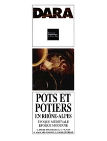 Pots et potiers en Rhône-Alpes - Époque médiévale, époque moderne