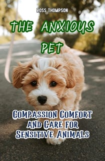 The Anxious Pet - Modern Pet Owner, #4