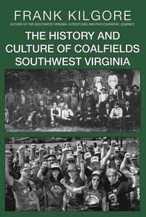 The History and Culture of Coalfields Southwest Virginia