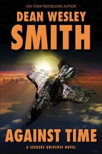 Against Time: A Seeders Universe Novel - Seeders Universe, #1