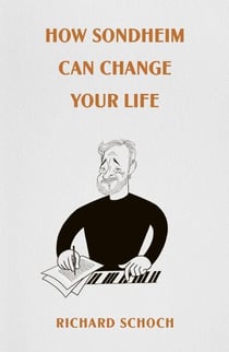 How Sondheim Can Change Your Life