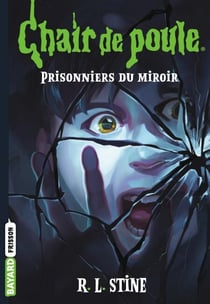 Chair de poule , Tome 04 - Prisonniers du miroir
