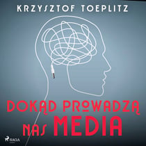 Dokad prowadza nas media