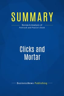 Summary: Clicks and Mortar - Review and Analysis of Pottruck and Pearce's Book