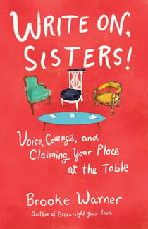 Write On, Sisters! - Voice, Courage, and Claiming Your Place at the Table