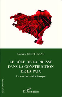 Le rôle de la presse dans la construction de la paix - Le cas du conflit basque