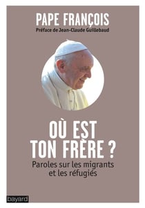 OÙ EST TON FRÈRE? - Paroles sur les migrants et les réfugiés