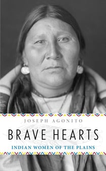 Brave Hearts - Indian Women of the Plains