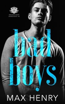 Bad Boys - Arcadia High Anarchists, #2