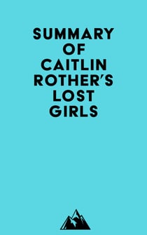 Summary of Caitlin Rother's Lost Girls