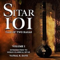 Sitar 101: Introduction to Indian Classical Music