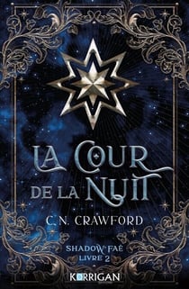 Shadow Fae T2 - La cour de la nuit