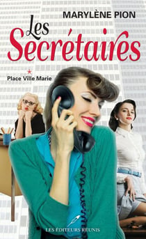 Les Secrétaires 01 : Place Ville-Marie