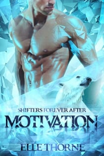 Motivation: Shifters Forever After - Shifters Forever Worlds, #29
