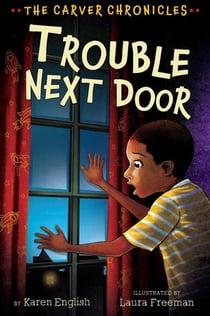 Trouble Next Door - The Carver Chronicles, Book Four