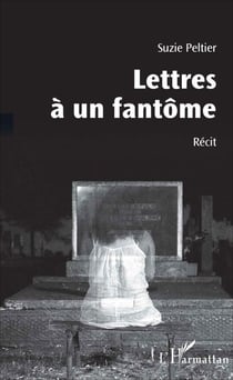 Lettres à un fantôme - Récit