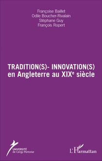 Tradition(s) - Innovation(s) - en Angleterre au XIXe siècle