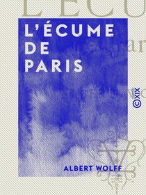 L'Écume de Paris - Mémoires d'un parisien