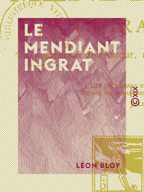 Le Mendiant ingrat - Journal de l'auteur, 1892-1895