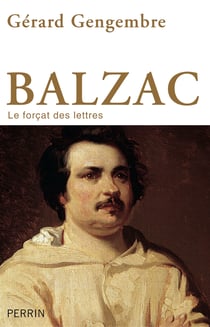 Balzac - Le forçat des lettres