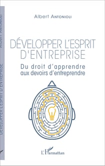 Développer l'esprit d'entreprise - Du droit d'apprendre aux devoirs d'entreprendre