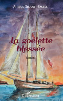 La goélette blessée - Roman