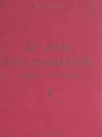 Au pays des Namnètes, Blain-Le Gavre