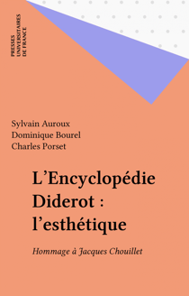 L'Encyclopédie Diderot : l'esthétique - Hommage à Jacques Chouillet