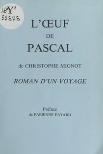 L'Œuf de Pascal : Roman d'un voyage