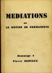 Médiations ou le métier de germaniste - Hommage à Pierre Bertaux