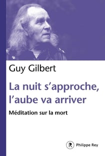 La nuit s'approche, l'aube va arriver : Méditation sur la mort - Méditation sur la mort