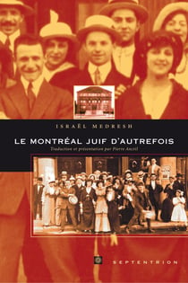 Le Montréal juif d’autrefois - Traduction et introduction de Pierre Anctil