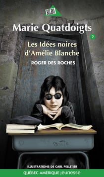 Marie Quatdoigts 02 - Les Idées noires d'Amélie Blanche
