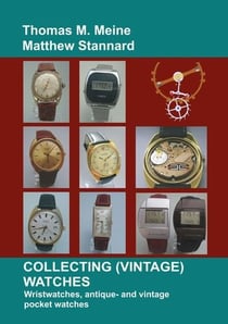 Collecting (Vintage) Watches - Wristwatches, antique- and vintage pocket watches