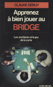 Apprenez à bien jouer au bridge - Les enchères et le jeu de la carte