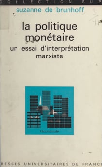 La politique monétaire - Un essai d'interprétation marxiste