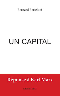 Un capital - Réponse à Karl Marx