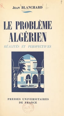 Le problème algérien - Réalités et perspectives