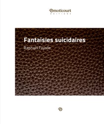 Fantaisies suicidaires - Recueil de nouvelles