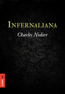 Infernaliana - Anecdotes, petits romans, nouvelles et contes sur les revenants, les démons, les spectres et les vampires.