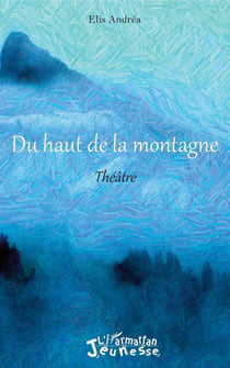 Du haut de la montagne - Théâtre