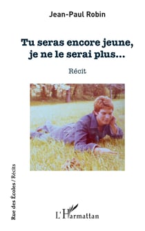 Tu seras encore jeune, je ne le serai plus - Récit