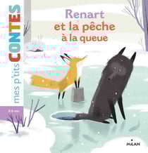 Renart et la pêche à la queue - Renart et la pêche à la queue