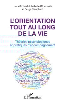 L'orientation tout au long de la vie - Théories psychologiques et pratiques de l'accompagnement