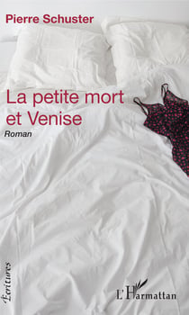 La petite mort et Venise - Roman